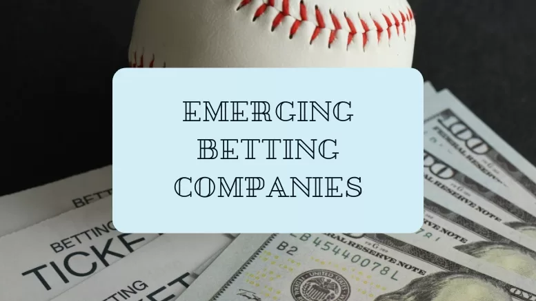 EMERGING BETTING COMPANIES