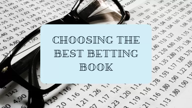 CHOOSING THE BEST BETTING BOOK